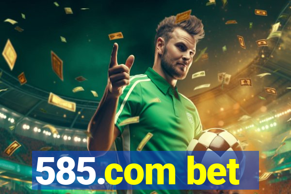 585.com bet